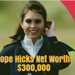 Hope Hicks Net Worth